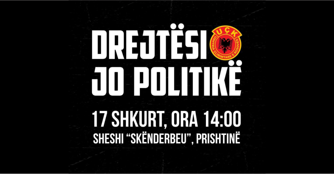 DREJTËSI, JO POLITIKË!: Protestë paqësore më 17 shkurt në mbrojtje të çlirimtarëve Hashim Thaçi, Kadri Veseli, Jakup Krasniqi dhe Rexhep Selimi